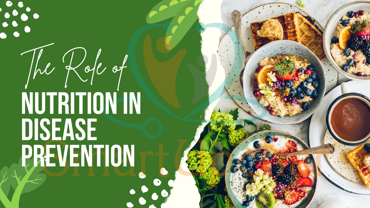 The Role of Nutrition in Disease Prevention